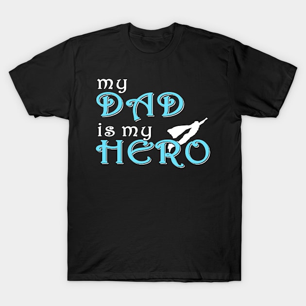 My Dad is my Hero T-Shirt by adik